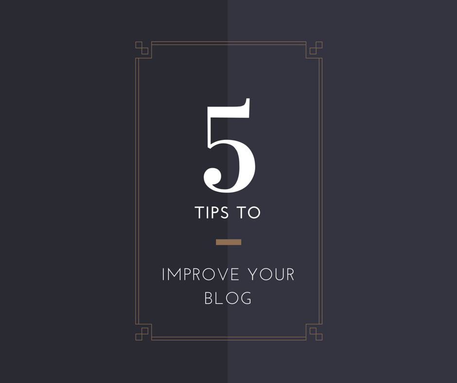 5 tips to improve your blog