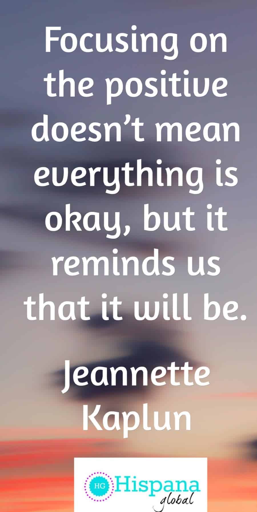 Focusing on the bright side doesn't mean everything is okay - Hispana ...