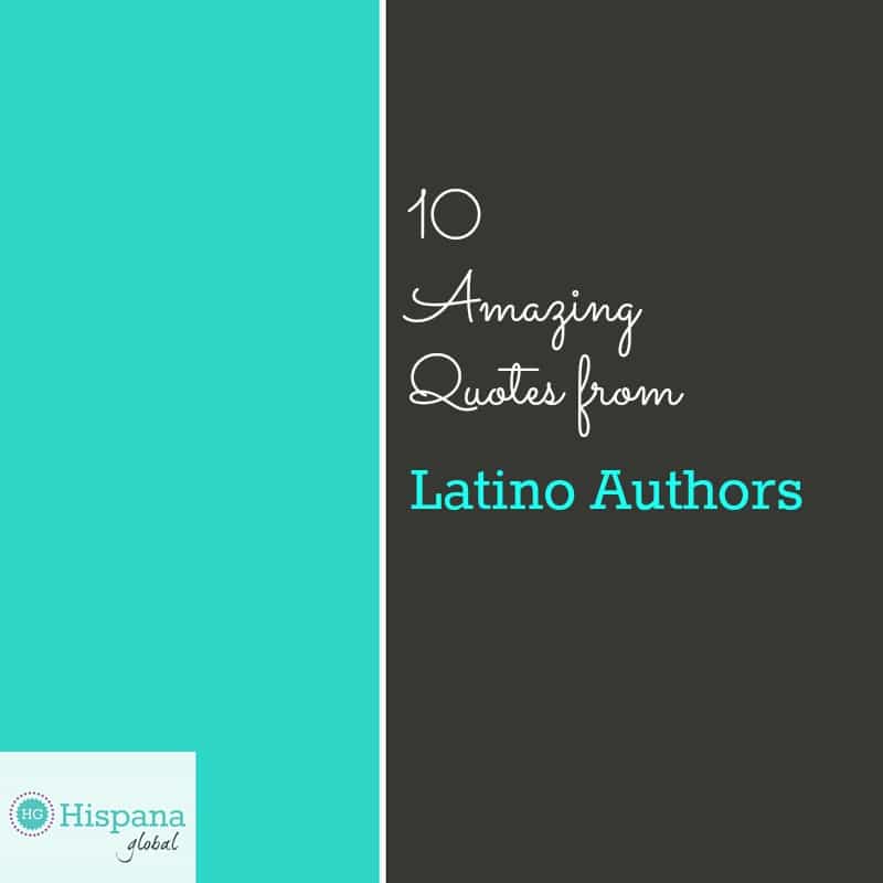 10 amazing quotes from Latino Authors