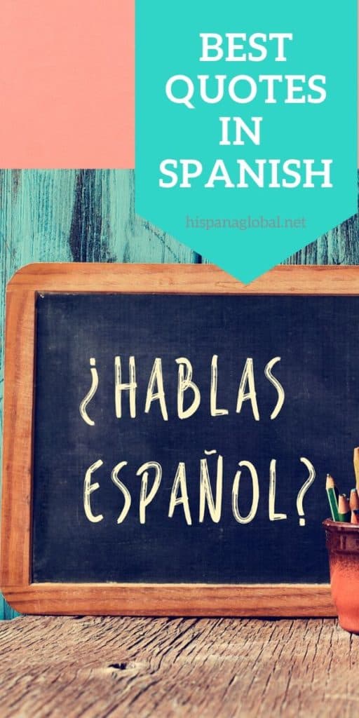 Need inspiration en español? Here are the best quotes in Spanish to inspire you every single day.